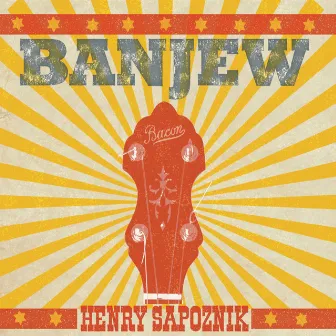 Banjew by Henry Sapoznik