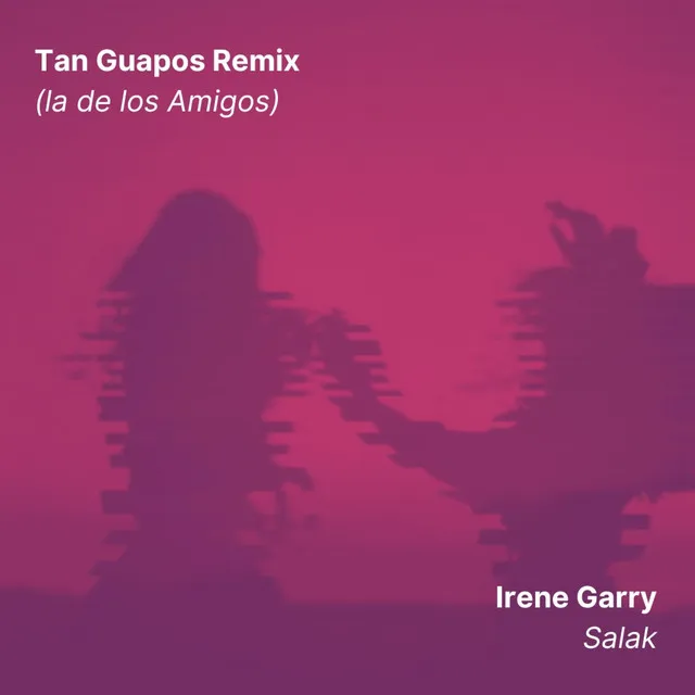 Tan guapos - la de los Amigos remix