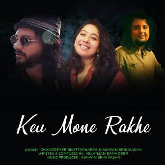 Keu Mone Rakhe by Chandreyee Bhattacharya