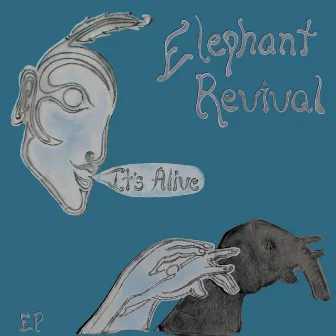 It's Alive by Elephant Revival