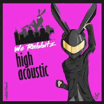 High (Acoustic) by We Rabbitz