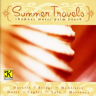 Chamber Music Palm Beach: Summer Travels by Chamber Music Palm Beach