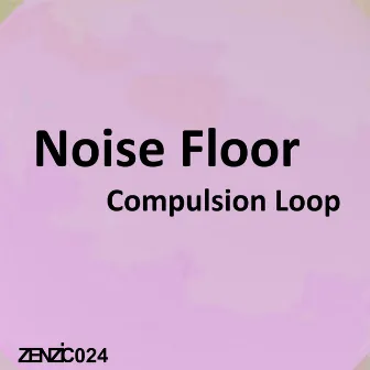 Compulsion Loop by Noise Floor