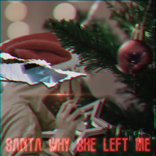 Santa why she left me