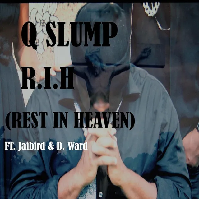 R.I.H (Rest in Heaven) [feat. Jaibird & D. Ward]