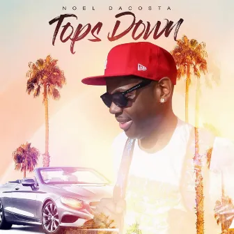 Tops Down by Noel DaCosta