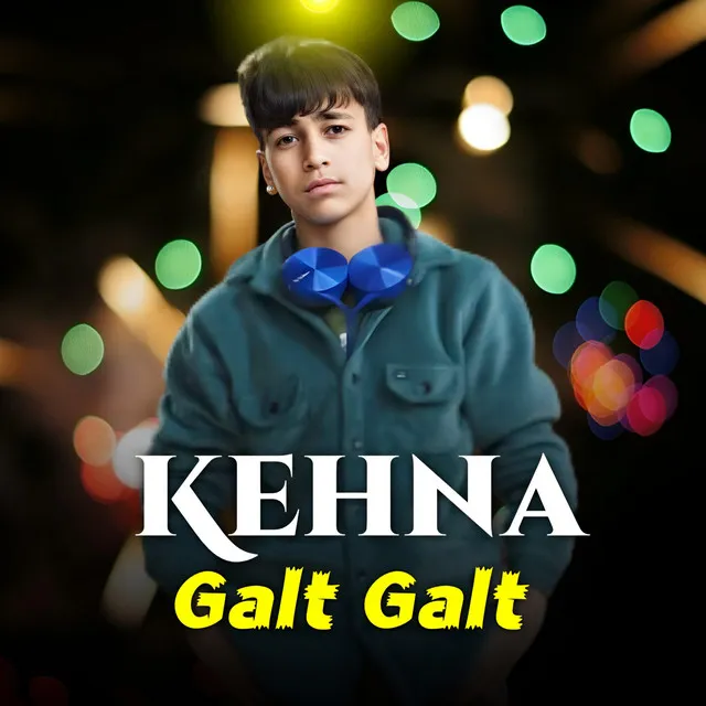 Kehna Galt Galt