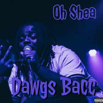 Dawgs Bacc by Oh Shea