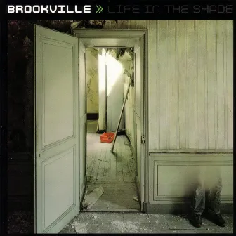 Life In The Shade by Brookville