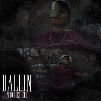 Puto Guerrero by Ballin