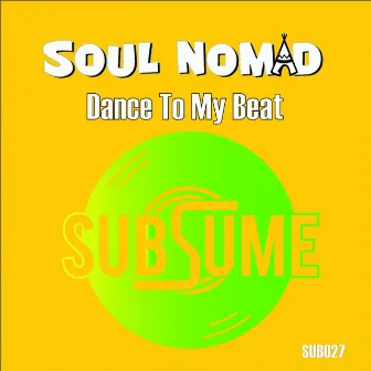 Dance To My Beat by Soul Nomad