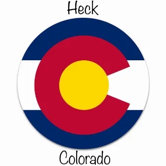 Heck Colorado by Yung Schmoobin