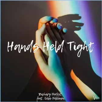 Hands Held Tight by Zachary Herbst