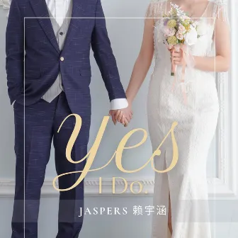 Yes I Do by Jaspers Lai