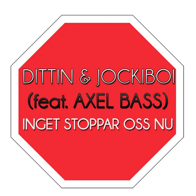 Inget Stoppar Oss Nu Feat. Axel Bass