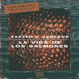 La Vida de los Salmones by Kaezeh L. Jackson