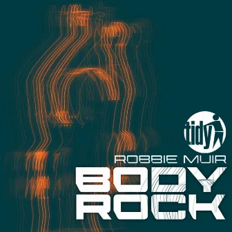 Body Rock by Robbie Muir