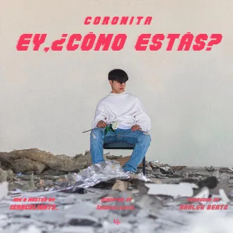 Ey, ¿Cómo estás? by Coronita