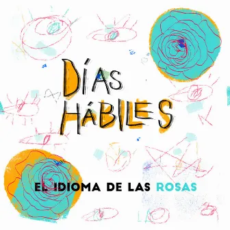 El Idioma de las Rosas by Días Hábiles