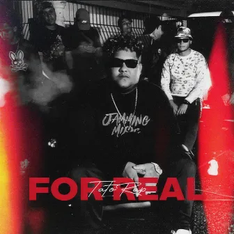 FOR REAL by Tato Rap