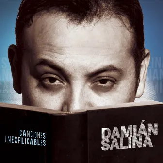 Canciones Inexplicables by Damián Salina