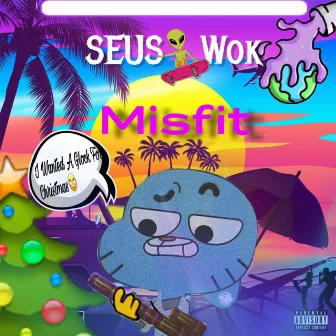 Misfit by SEUS