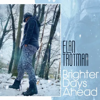 Brighter Days Ahead by Elan Trotman