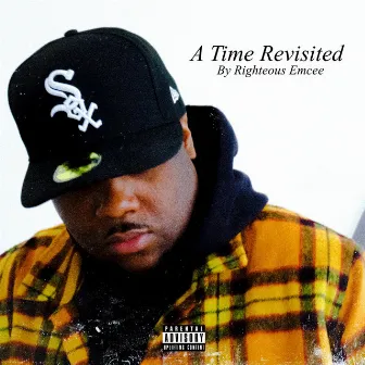 A Time Revisited by Righteous Emcee