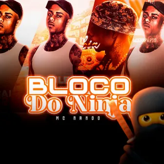 Bloco do Ninja by MC Nando