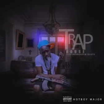 Trap House by HOTBOY MAJOR