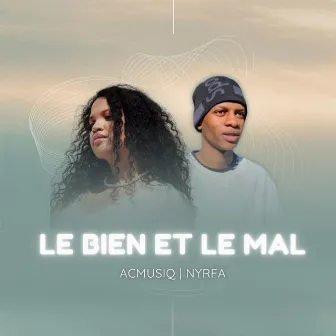 Le Bien Et Le Mal by Nyrfa