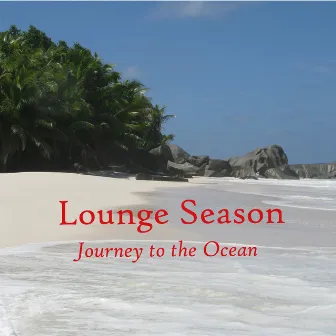 Lounge Season: Journey to the Ocean by Chou Chou