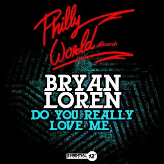 Do You Really Love Me by Bryan Loren