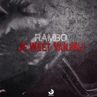 Je Weet Van Mij by Rambo