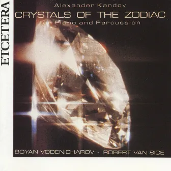 Alexander Kandov, Crystals of the zodiac for piano and percussion by Robert van Sice