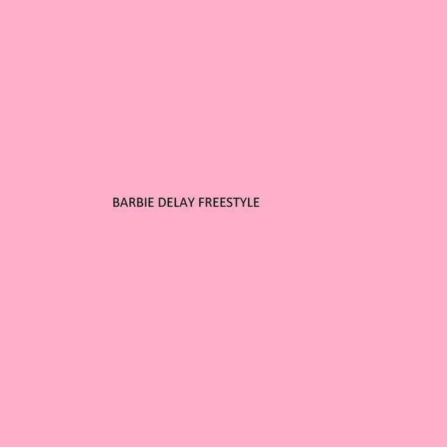 Barbie Delay freestyle - Freestyle