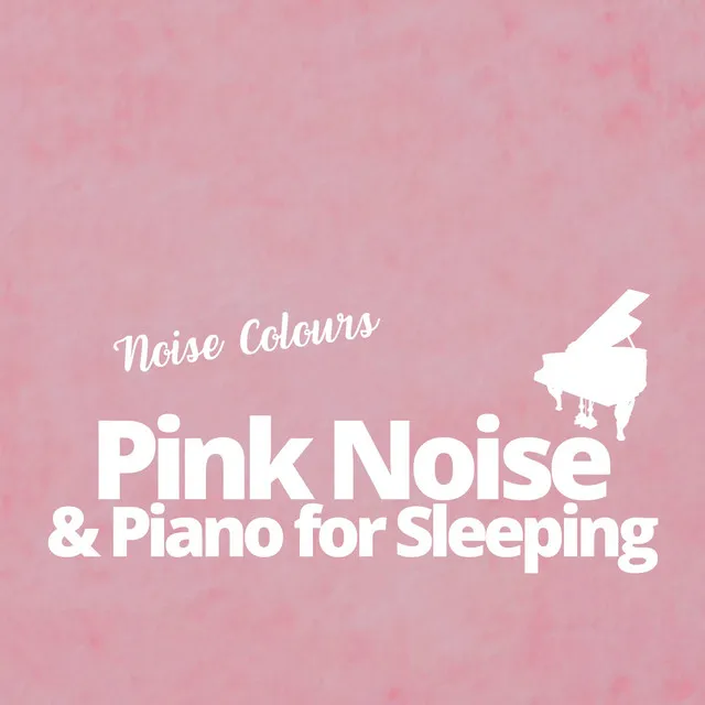 Pink Noise & Piano for Sleeping