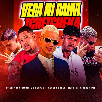 Vem Ni Mim Tchetcheka by Éo Chefinho