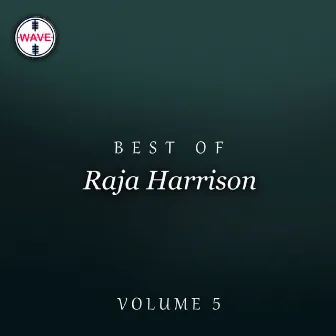 Best Of Raja Harrison, Vol. 5 by Raja Harrison