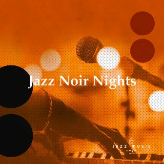 Jazz Noir Nights by Jazz Music Cafe