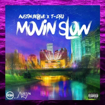 Movin’ Slow by Austin Believe