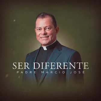 Ser Diferente by Padre Márcio José