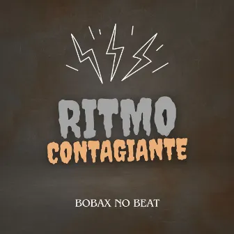 Ritmo Contagiante by Bobax No Beat