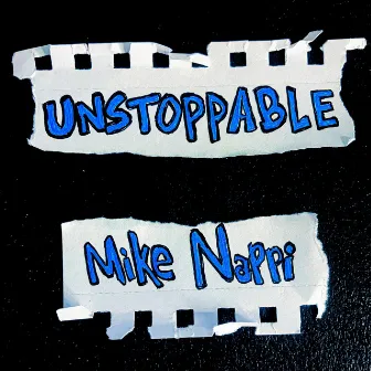 Unstoppable by Mike Nappi