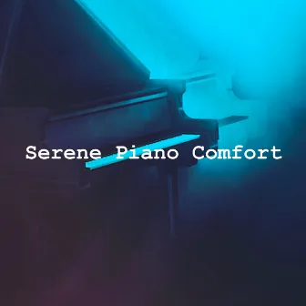 Serene Piano Comfort by PETS LOVE MUSIC