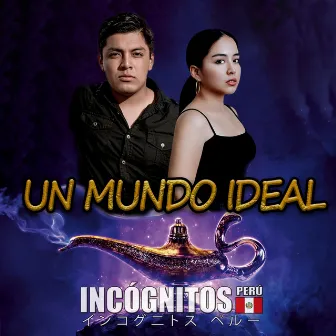 Un mundo ideal by Incógnitos Perú