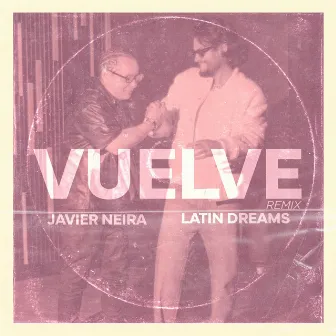 Vuelve (Remix) by Latin Dreams