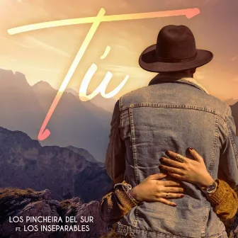 Tú by Los Pincheira del Sur