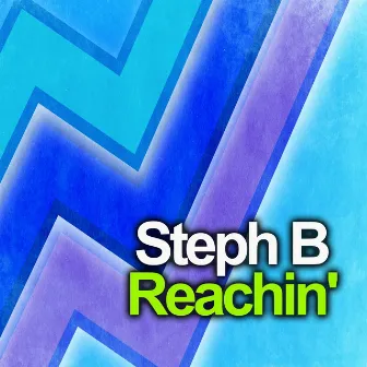 Reachin' by Steph B