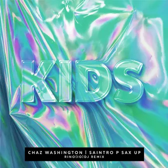 Kids [Rino(IO)DJ Remix] by Chaz Washington